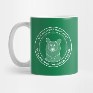 Grizzly Bear - We All Share This Planet - animal design Mug